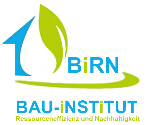 BiRN – Bau-Institut für Ressourceneffizientes und Nachhaltiges Bauen